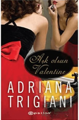 Aşk Olsun Valentine – Adriana Trigiani – Epsilon Yayınevi kitap kapağı