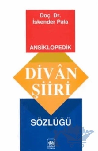 Ansiklopedik Divan Şiiri Sözlüğü – İskender Pala – Ötüken Neşriyat kitap kapağı