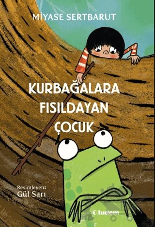 Kurbağalara Fısıldayan Çocuk – Miyase Sertbarut – Tudem Yayınları kitap kapağı
