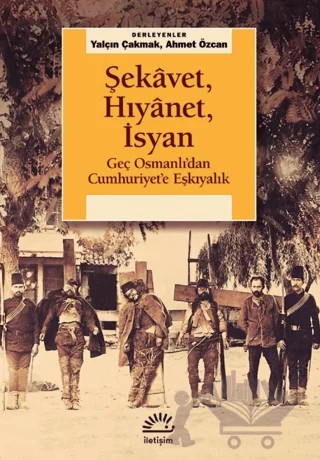 Şekavet, Hıyanet, İsyan – Kolektif – İletişim Yayınevi kitap kapağı