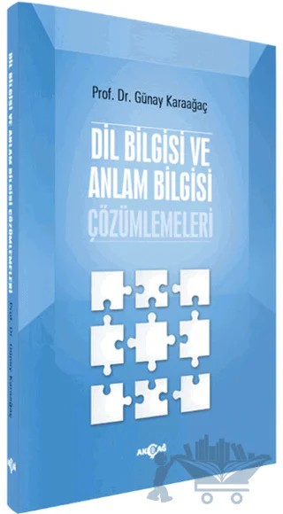 Dil Bilgisi ve Anlam Bilgisi Çözümlemeleri – Günay Karaağaç – Akçağ Yayınları kitap kapağı