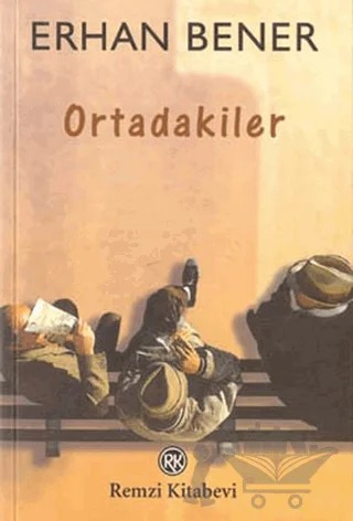 Ortadakiler – Erhan Bener – Remzi Kitabevi kitap kapağı