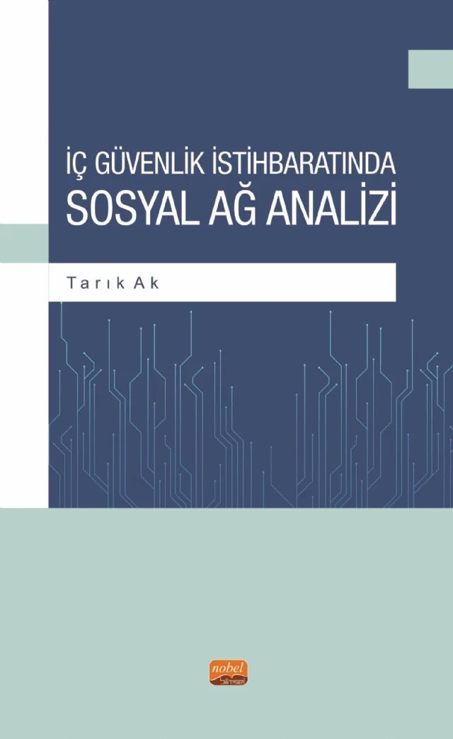 İç Güvenlik İstihbaratında Sosyal Ağ Analizi – Tarık Ak – Nobel Bilimsel Eserler kitap kapağı