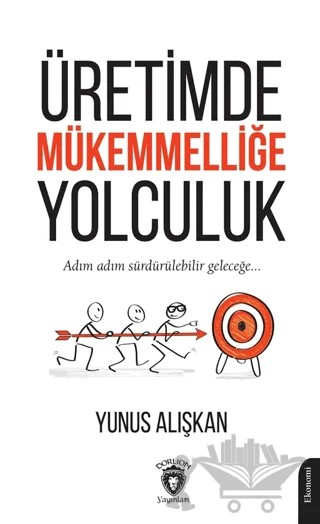 Üretimde Mükemmelliğe Yolculuk – Yunus Alışkan – Dorlion Yayınları kitap kapağı