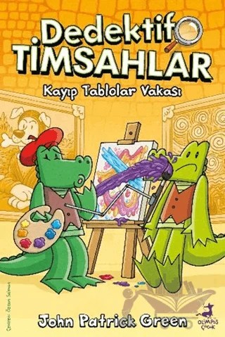 Dedektif Timsahlar 6: Kayıp Tablolar Vakası – John Patrıck Green – Olimpos Çocuk kitap kapağı