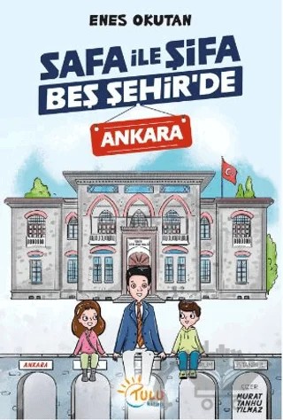 Safa İle Şifa Beş Şehir’de Ankara – Enes Okutan – Tulu Kitap kitap kapağı
