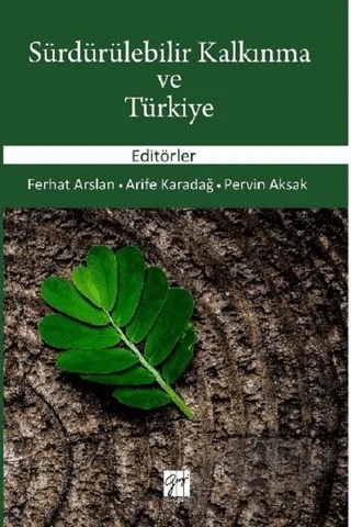 Sürdürülebilir Kalkınma ve Türkiye – Arife Karadağ, Ferhat Arslan, Pervin Aksak – Gazi Kitabevi kitap kapağı