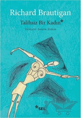 Talihsiz Bir Kadın – Richard Brautigan – Sel Yayıncılık kitap kapağı