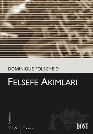 Felsefe Akımları – Dominique Folscheid – Dost Kitabevi Yayınları kitap kapağı