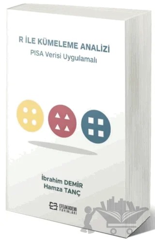 R ile Kümeleme Analizi PISA Verisi Uygulamalı – İbrahim Demir, Hamza Tanç – Efe Akademi Yayınları kitap kapağı