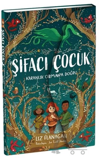 Şifacı Çocuk 1 - Karanlık Orman'a Doğru (3 Boyutlu Kapak) – Liz Flanagan – Prime Kitap kitap kapağı