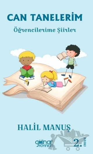 Can Tanelerim Öğrencilerime Şiirler – Halil Manuş – Gülnar Yayınları kitap kapağı