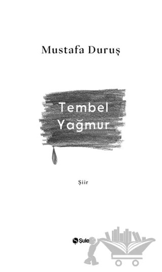 Tembel Yağmur – Mustafa Duruş – Şule Yayınları kitap kapağı
