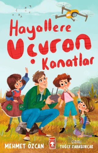 Hayallere Uçuran Kanatlar – Mehmet Özcan – Timaş Çocuk kitap kapağı