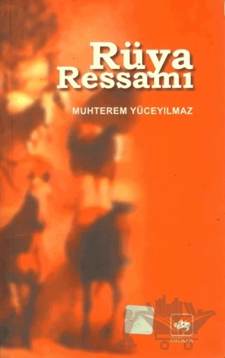 Rüya Ressamı – Muhterem Yüceyılmaz – Ötüken Neşriyat kitap kapağı