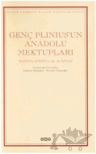 Genç Plinius’un Anadolu Mektupları Plinius, Epistulae, 10. Kitap – Gaius Plinius Secundus (Yaşlı Plinius) – Yapı Kredi Yayınları kitap kapağı
