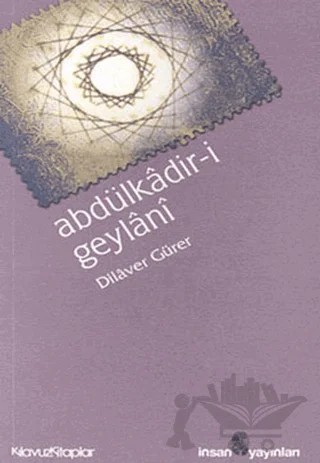 Abdülkadir-i Geylani – Dilaver Gürer – İnsan Yayınları kitap kapağı