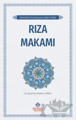 Ümmetin Kurtuluşuna Giden Yolda Rıza Makamı – Seyyid Bin Hüseyin El-Affani – Nebevi Hayat Yayınları kitap kapağı