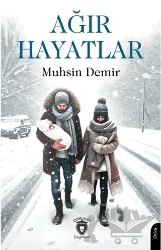 Ağır Hayatlar – Muhsin Demir – Dorlion Yayınları kitap kapağı