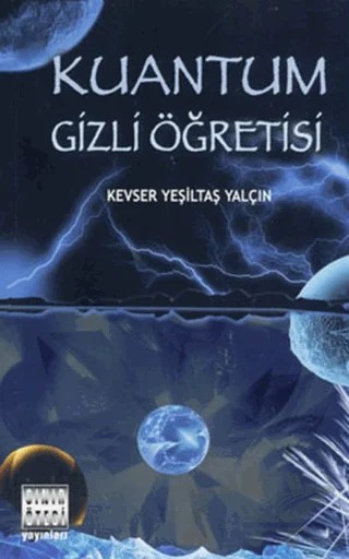 Kuantum Gizli Öğretisi – Kevser Yeşiltaş Yalçın – Sınır Ötesi Yayınları kitap kapağı