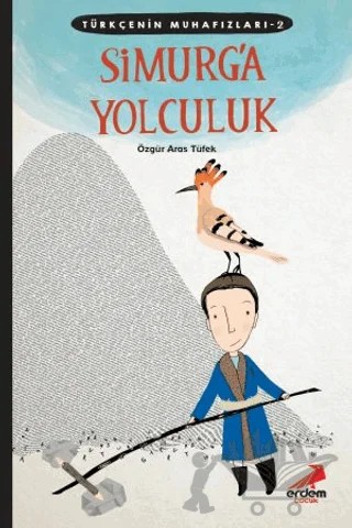 Simurg'a Yolculuk – Özgür Aras Tüfek – Erdem Çocuk kitap kapağı
