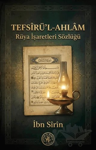 Tefsirü’l-Ahlam: Rüya İşaretleri Sözlüğü – İbn Sirin – Hatem'ül Enbiya Yayıncılık kitap kapağı