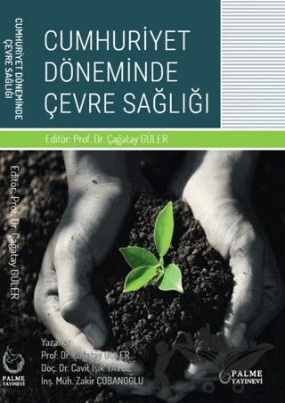 Cumhuriyet Döneminde Çevre Sağlığı – Çağatay Güler, Cavit Işık Yavuz, Zakir Çobanoğlu – Palme Yayıncılık kitap kapağı