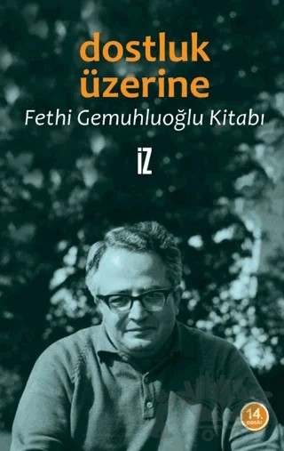 Dostluk Üzerine – Fethi Gemuhluoğlu – İz Yayıncılık kitap kapağı