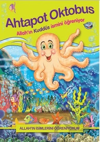 Allah'ın İsimlerini Öğreniyorum; Ahtapot Oktobus – Nur Kutlu – Timaş Gülce Çocuk kitap kapağı