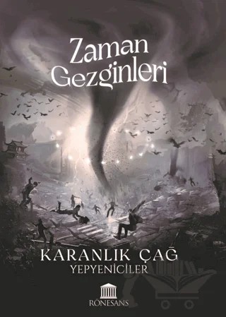 Zaman Gezginleri - Karanlık Çağ – Yepyeniciler – Rönesans Yayınları kitap kapağı