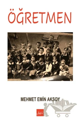 Öğretmen – Mehmet Emin Aksoy – Atakar Yayıncılık kitap kapağı