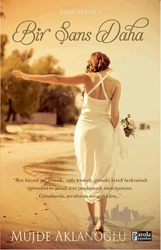 Bir Şans Daha – Müjde Aklanoğlu – Parola Yayınları kitap kapağı