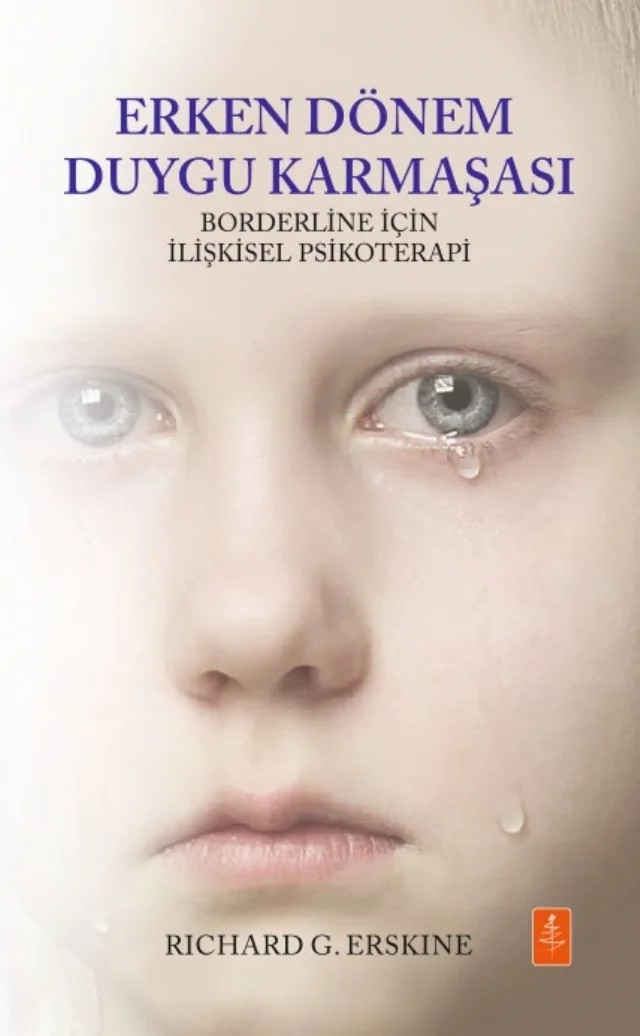 ERKEN DÖNEM DUYGU KARMAŞASI - Borderline İçin İlişkisel Psikoterapi / Early Affect Confusion - Relational Psychotherapy For the Borderline Client – Richard G. Erskine – Nobel Yaşam kitap kapağı