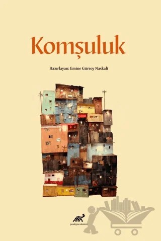 Komşuluk – Emine Gürsoy Naskalı – Paradigma Akademi Yayınları kitap kapağı