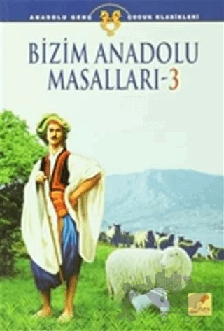 Bizim Anadolu Masalları - 3 – Süleyman Yeşilyurt – Art Basın Yayın Hizmetleri kitap kapağı