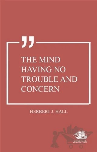 The Mind Having No Trouble and Concern – Herbert J. Hall – Serüven Yayınevi kitap kapağı