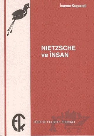 Nietzsche ve İnsan – İoanna Kuçuradi – Türkiye Felsefe Kurumu kitap kapağı