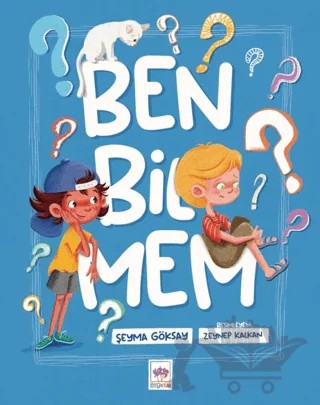 Ben Bilmem – Şeyma Göksay – Ötüken Çocuk Yayınları kitap kapağı