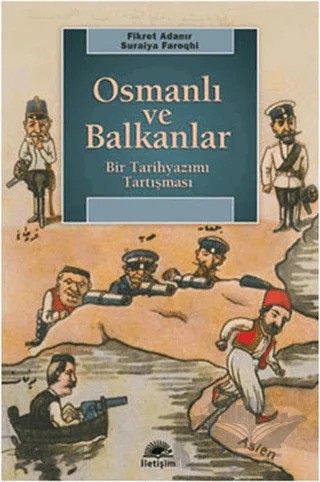 Osmanlı ve Balkanlar – Derleme – İletişim Yayınevi kitap kapağı
