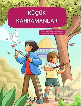 Küçük Kahramanlar – Seyyide Zehra Tabatabai – Yeni Kaynak Yayıncılık kitap kapağı