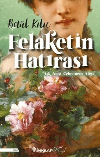 Felaketin Hatırası – Betül Kılıç – İnkılap Kitabevi kitap kapağı