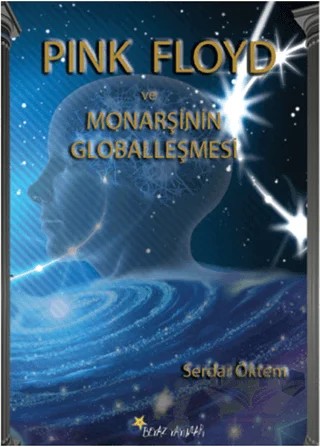 Pink Floyd ve Monarşinin Globalleşmesi – Serdar Öktem – Beyaz Yayınları kitap kapağı