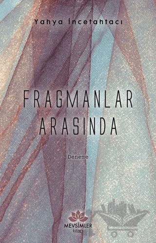 Fragmanlar Arasında – Yahya İncetahtacı – Mevsimler Kitap kitap kapağı