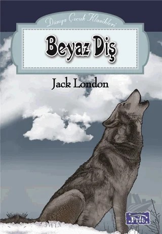 Beyaz Diş – Jack London – Parıltı Yayınları kitap kapağı