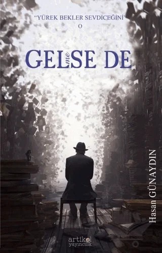 Gelse de Gelmese de – Hasan Günaydın – Artikel Yayıncılık kitap kapağı