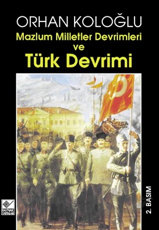 Mazlum Milletler Devrimleri ve Türk Devrimi – Orhan Koloğlu – Kaynak Yayınları kitap kapağı