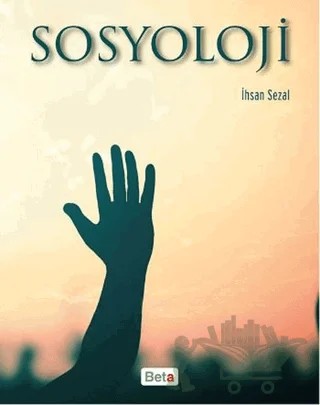 Sosyoloji – İhsan Sezal – Beta Yayınevi kitap kapağı