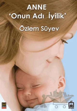 Anne ’Onun Adı İyilik’ – Özlem Süyev – Babıali Kitaplığı kitap kapağı