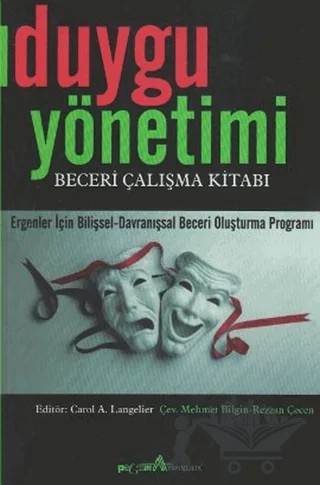 Duygu Yönetimi Ergenler İçin Bilişsel - Davranışsal Beceri Oluşturma Programı – Carol A. Langelier – Pegem Akademi Yayıncılık kitap kapağı
