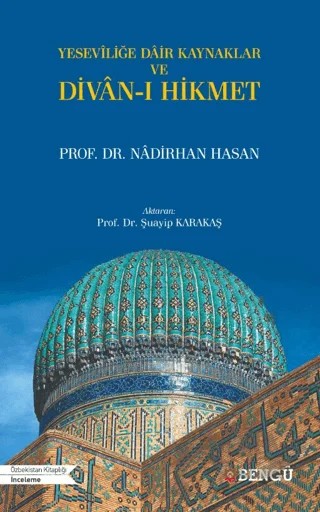 Yeseviliğe Dair Kaynaklar ve Divan-ı Hikmet – Nadirhan Hasan – Bengü Yayınları kitap kapağı